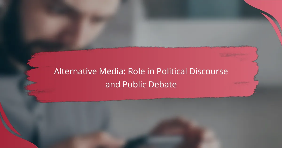 Alternative Media: Role in Political Discourse and Public Debate