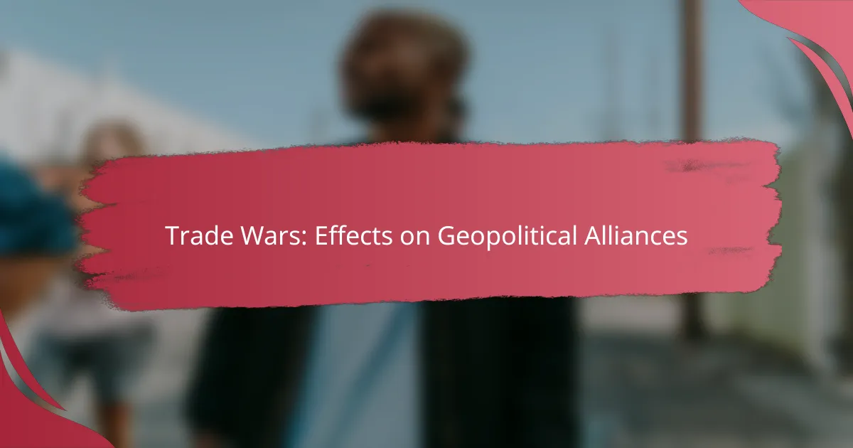 Trade Wars: Effects on Geopolitical Alliances