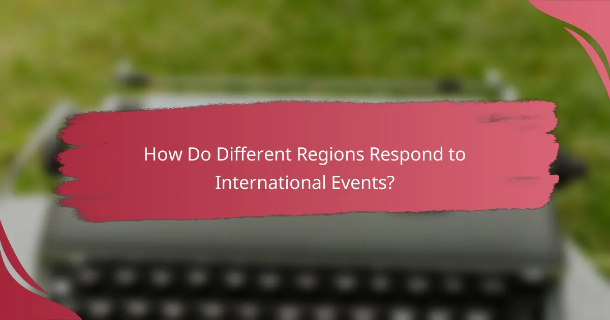 How Do Different Regions Respond to International Events?