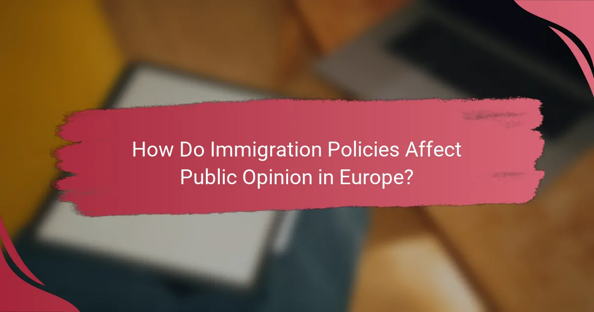 How Do Immigration Policies Affect Public Opinion in Europe?