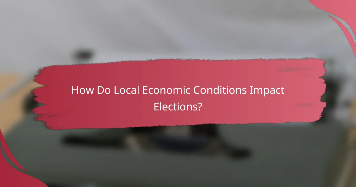 How Do Local Economic Conditions Impact Elections?