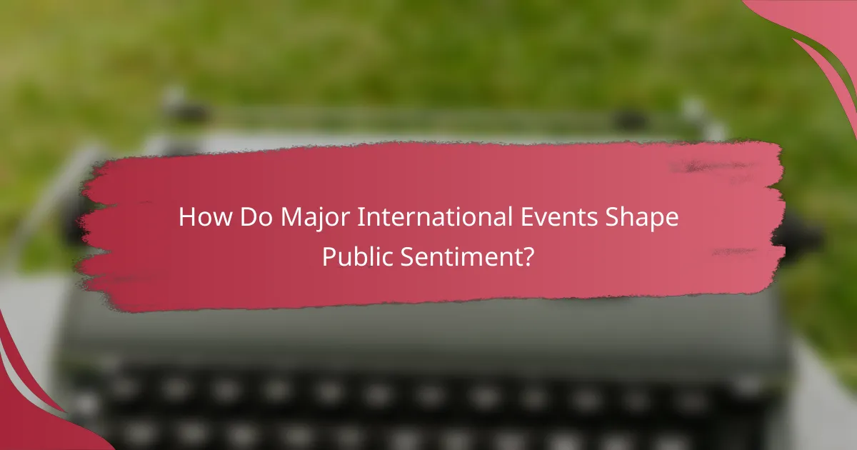 How Do Major International Events Shape Public Sentiment?