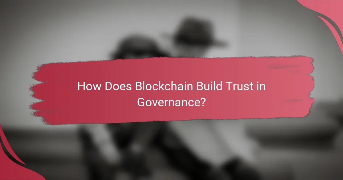 How Does Blockchain Build Trust in Governance?