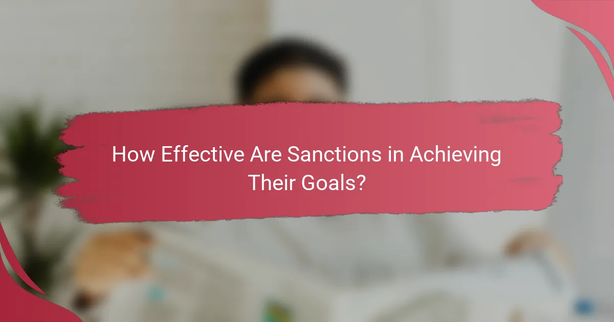 How Effective Are Sanctions in Achieving Their Goals?