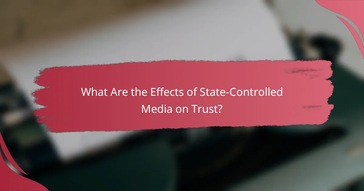 What Are the Effects of State-Controlled Media on Trust?