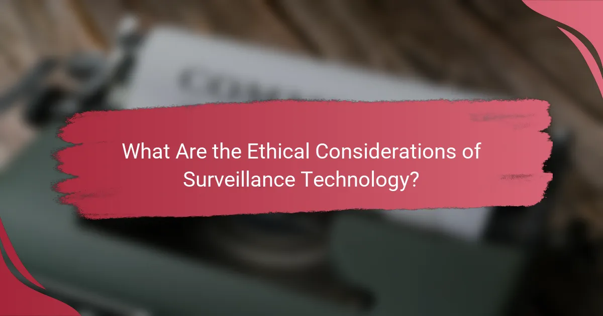 What Are the Ethical Considerations of Surveillance Technology?