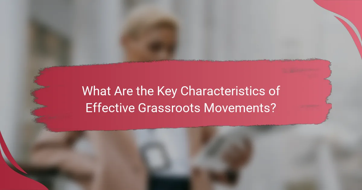 What Are the Key Characteristics of Effective Grassroots Movements?