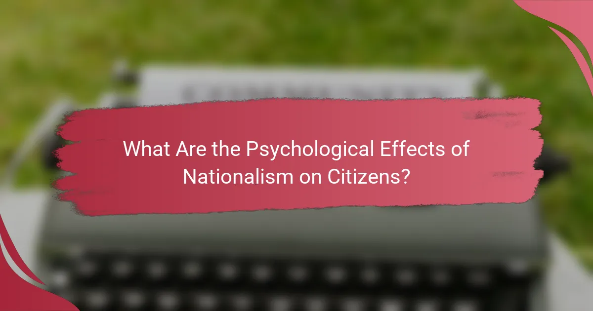 What Are the Psychological Effects of Nationalism on Citizens?
