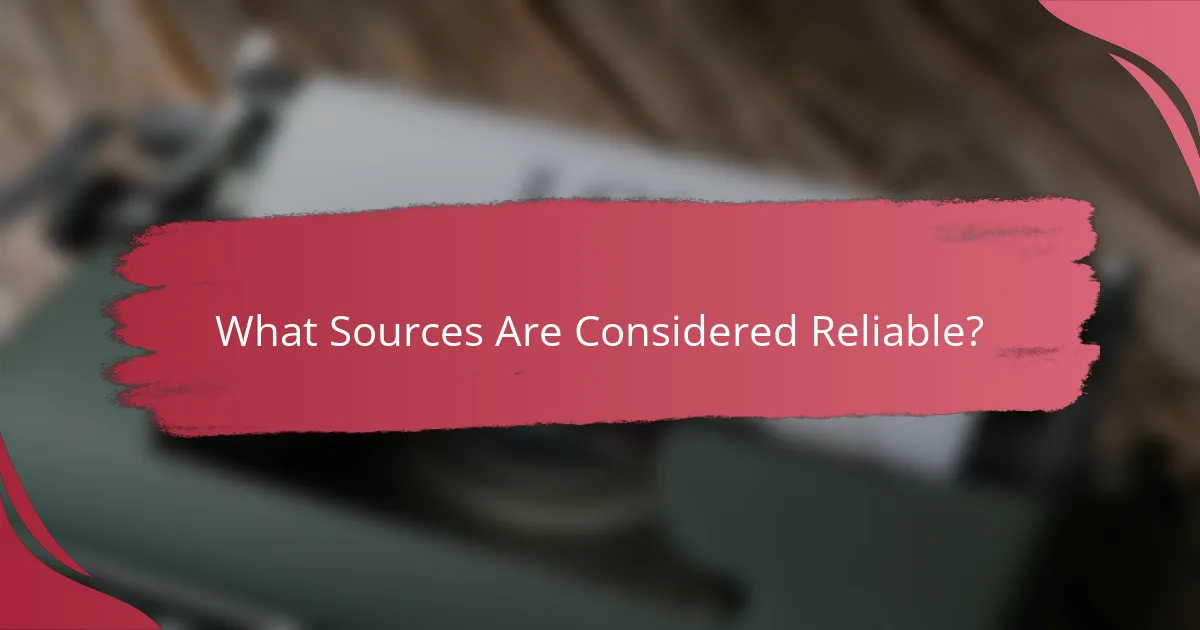 What Sources Are Considered Reliable?