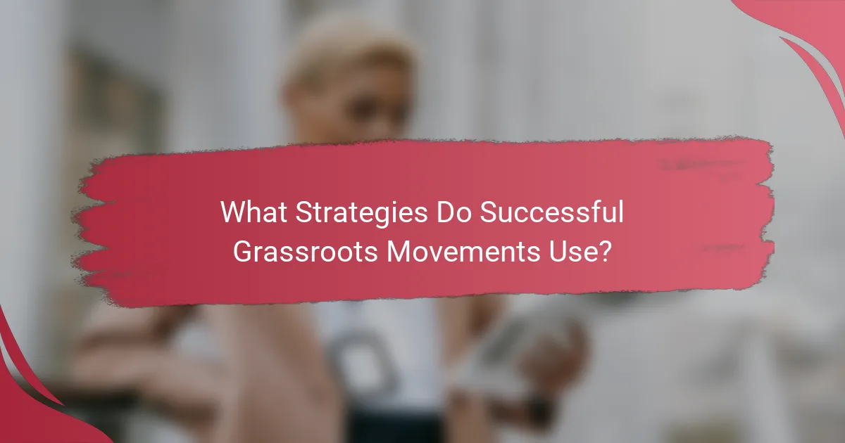 What Strategies Do Successful Grassroots Movements Use?